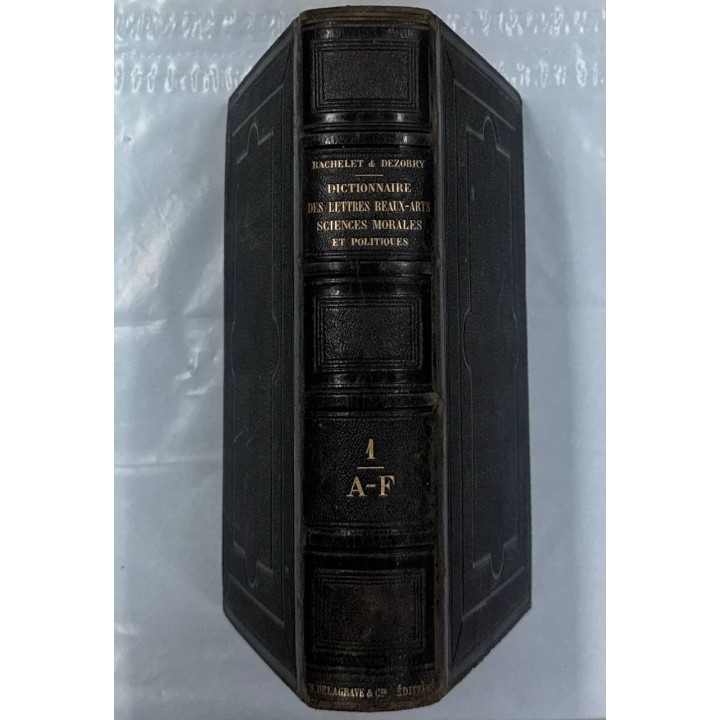 DICTIONNAIRE GENERAL DES LETTRES, DES BEAUX-ARTS SCIENCES MORALES ET POLITIQUES. 2 VOLUMES.